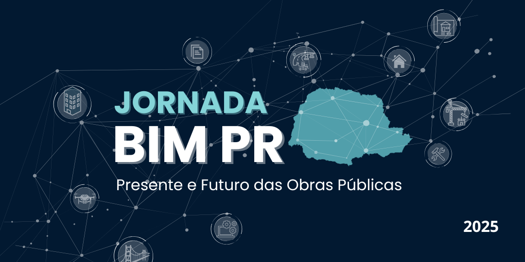 Jornada BIM 3.0 - Presente e Futuro das Obras Públicas