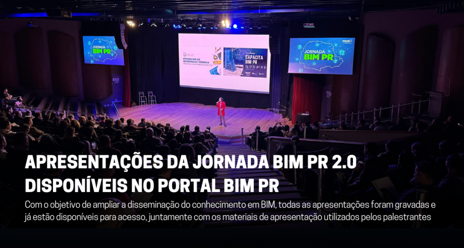 Apresentações da Jornada BIM PR 2.0 disponíveis no portal BIM PR