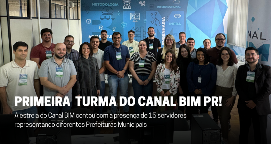 Primeira turma do Canal BIM PR!